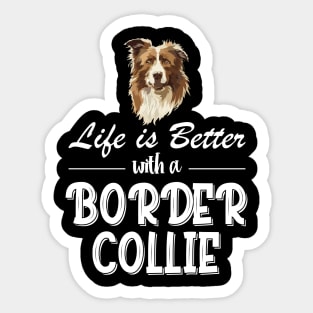 Life Is Better With A Border Collie, Life Is Better With A Australian Cattle Dog Sticker